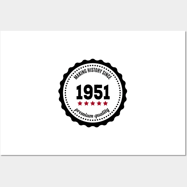 Making history since 1951 badge Wall Art by JJFarquitectos